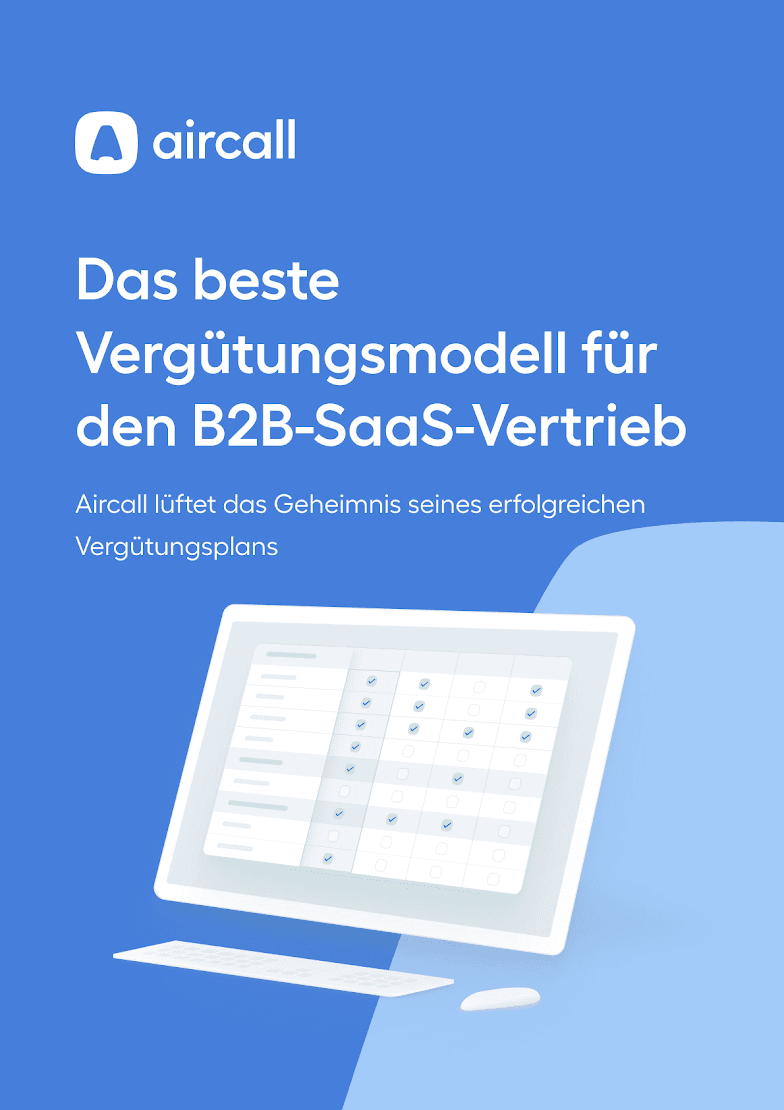 Erhalten Sie Aircalls erfolgreiche Vergütungsmodell-Vorlage für den B2B-Saas-Vertrieb kostenlos